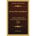 Frere's Chess Handbook: Containing Elementary Instruction And The Laws Of Chess (1858)