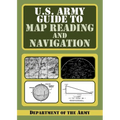 U.S. Army Guide to Map Reading and Navigation