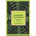 REMEDIOS NATURALES El poder de lo natural: Descubre Los Mejores Remedios Naturales Para Curar!! LA Mejor GUIA Natural Para TODOS!