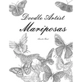 Doodle Artist - Mariposas: Un libro para colorear adultos
