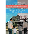 Lived Experiences Of Home Foreclosures Consequences On Mental And Physical Health