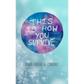 This Is How You Survive