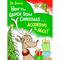 Dr. Seuss's How the Grinch Stole Christmas... According to Max