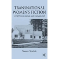 Transnational Women's Fiction: Unsettling Home and Homeland