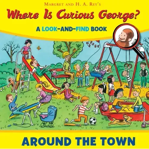 Where Is Curious George? Around the Town: A Look-And-Find Book
