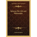 Spinoza His Life and Philosophy