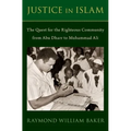 Justice in Islam: The Quest for the Righteous Community from Abu Dharr to Muhammad Ali