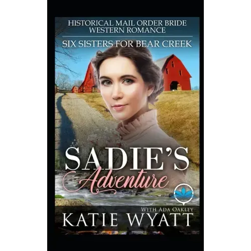 Sadie's Adventure: Historical Mail Order Bride Western Romance