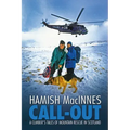 Call-Out: A Climber's Tales of Mountain Rescue in Scotland