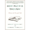 How Much is Enough?: Money and the Good Life