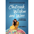 Chutzpah, Wisdom and Wine: The Journey of an Unstoppable Woman
