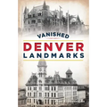 Vanished Denver Landmarks