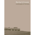 Barclay & Crousse: Landscapes of Intimacy