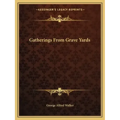 Gatherings from Grave Yards