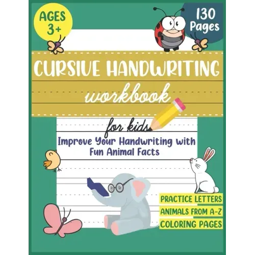 Cursive Handwriting Workbook for Kids: Improve Your Handwriting Practice for Kids with Fun Animal Facts: Cursive letter tracing book for Pre K, Kinder