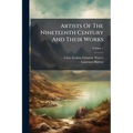 Artists Of The Nineteenth Century And Their Works: A Handbook Containing Two Thousand And Fifty Biographical Sketches; Volume 1