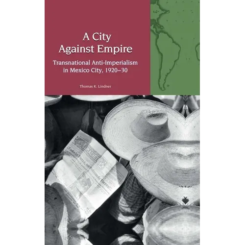 A City Against Empire: Transnational Anti-Imperialism