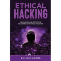 Ethical Hacking: Advanced and Effective Measures of Ethical Hacking