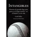 Intangibles: Historias de grandes ligas para ganar en el juego mental - en el béisbol y en la vida
