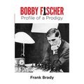 Bobby Fischer: Profile of a Prodigy (Revised Edition)