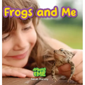 Frogs and Me: Animals and Me