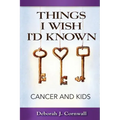 Things I Wish I'd Known: Cancer and Kids