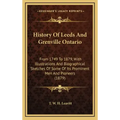 History of Leeds and Grenville Ontario: From 1749 to 1879, with Illustrations and Biographical Sketches of Some of Its Prominent Men and Pioneers (187