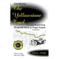 Introducing the Yellowstone Trail: A Good Road from Plymouth Rock to Puget Sound