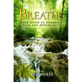Breathe: Your Guide to Cannabis, Yoga and Spirituality