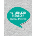 My Thought Recorder: Journal Notebook