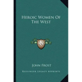 Heroic Women of the West
