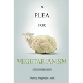 A Plea for Vegetarianism: and Other Essays