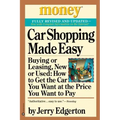 Car Shopping Made Easy: Buying or Leasing, New or Used: How to Get the Car You Want at the Price You Want to Pay