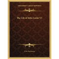 The Life of John Locke V1