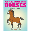 Playing Games with Horses Activity Book