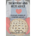 The Mothers' Arms Recipe Service: Culinary Stories of Comfort and Joy