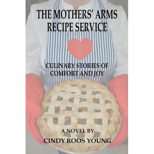 The Mothers' Arms Recipe Service: Culinary Stories of Comfort and Joy