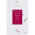 Romance, Family, and Nation in Japanese Colonial Literature