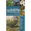Wildlife of New Zealand: A Field Guide Fully Revised and Expanded