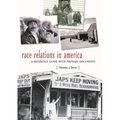 Race Relations in America: A Reference Guide with Primary Documents
