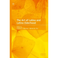 The Art of Latina and Latino Elderhood