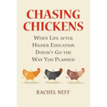 Chasing Chickens: When Life After Higher Education Doesn't Go the Way You Planned