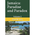 Jamaica: Paradise and Paradox: Volume 2