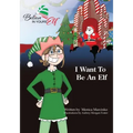 I Want To be An Elf