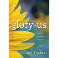 Glory-Us: A 40 Day Journey for Female-Identifying Folk