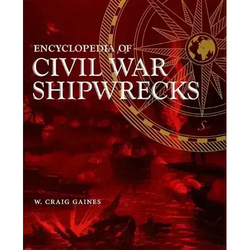 Encyclopedia of Civil War Shipwrecks