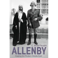 Allenby: Making the Modern Middle East