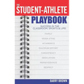 The Student-Athlete Playbook: Success in the Classroom, Sports & Life!