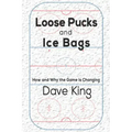 Loose Pucks and Ice Bags: How and why the game is changing