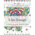 I Am Enough: A Coloring Book of Reminders